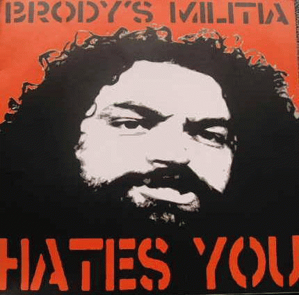 Brody's Militia : Hates You
